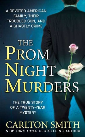 The Prom Night Murders: A Devoted American Family, their Troubled Son, and a Ghastly Crime