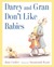 Darcy and Gran Don't Like B...