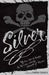 Silver: My Own Tale As Written by Me with a Goodly Amount of Murder