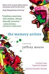 The Memory Artists by Jeffrey Moore The Memory Artists by Jeffrey Moore