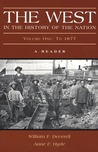 The West in the History of the Nation, Volume I: To 1877