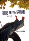 Palms to the Ground Palms to the Ground