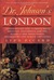 Dr. Johnson's London: Coffee-Houses and Climbing Boys, Medicine, Toothpaste and Gin, Poverty and Press-Gangs, Freakshows and Female Education (Paperback)