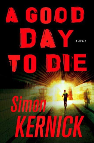 A Good Day to Die (Dennis Milne #2) - Simon Kernick