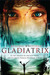 Gladiatrix (Gladiatrix #1)