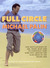 Full Circle: One Man's Journey by Air, Train, Boat and Occasionally Very Sore Feet Around the 20.000 Miles of the Pacific Rim (Hardcover)