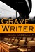 Grave Writer by Mark Arsenault Grave Writer by Mark Arsenault