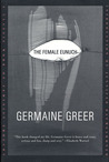 The Female Eunuch by Germaine Greer