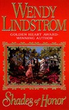 Shades of Honor by Wendy Lindstrom Shades of Honor by Wendy Lindstrom