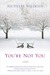 You're Not You by Michelle Wildgen You're Not You by Michelle Wildgen