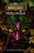 Hurlorage (World of Warcraft, #7)