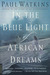 In the Blue Light of Africa...