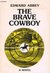 The Brave Cowboy: An Old Tale in a New Time (Paperback)