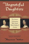 Ungrateful Daughters by Maureen Waller