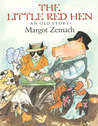 The Little Red Hen: An Old Story The Little Red Hen: An Old Story