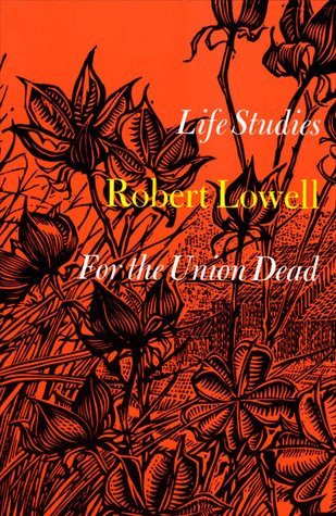 Life Studies and For the Union Dead