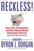 Reckless!: How Debt, Deregu...
