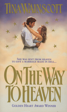 On The Way To Heaven by Tina Wainscott