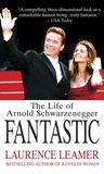 Fantastic: The Life of Arnold Schwarzenegger Fantastic: The Life of Arnold Schwarzenegger