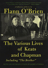 The Various Lives of Keats and Chapman: Including The Brother
