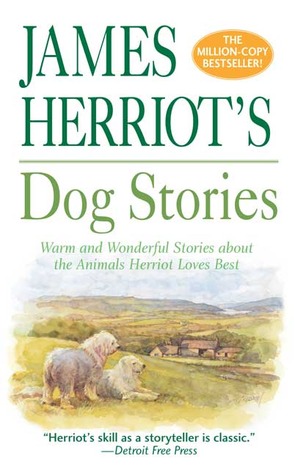 James Herriot's Dog Stories: Warm And Wonderful Stories About The