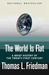 The World Is Flat: A Brief History of the Twenty-first Century (Paperback)