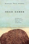 Head Cases by Michael Paul Mason Head Cases by Michael Paul Mason