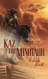 Kaz the Minotaur (Dragonlance: Heroes, #4; Heroes II, #1) Kaz the Minotaur (Dragonlance: Heroes, #4; Heroes II, #1)