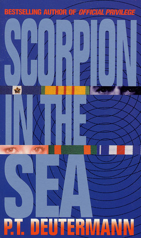 Scorpion in the Sea by P.T. Deutermann Scorpion in the Sea by P.T. Deutermann