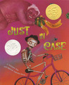 Just In Case by Yuyi Morales