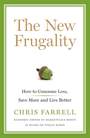 The New Frugality by Chris Farrell The New Frugality by Chris Farrell