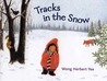 Tracks in the Snow Tracks in the Snow