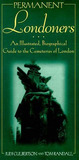 Permanent Londoners: An Illustrated Biographical Guide to the Cemeteries of London