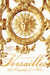 Versailles: A Biography of a Palace (Paperback)