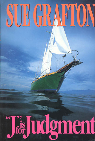 J is for Judgment by Sue Grafton