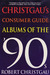 Christgau's Consumer Guide:  Albums of the '90s