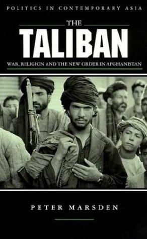 The Taliban: War, Religion and the New Order in Afghanistan