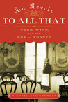 Au Revoir to All That by Michael Steinberger Au Revoir to All That by Michael Steinberger