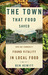 The Town That Food Saved: H...
