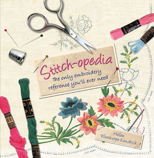 Stitch-opedia: The Only Embroidery Reference You'll Ever Need