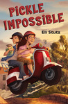 Pickle Impossible by Eli Stutz