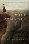 Wild Romance by Chloe Schama Wild Romance by Chloe Schama
