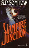 Vampire Junction by S.P. Somtow Vampire Junction by S.P. Somtow