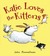 Katie Loves the Kittens by John Himmelman