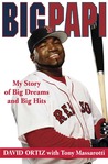 Big Papi: My Story of Big Dreams and Big Hits Big Papi: My Story of Big Dreams and Big Hits
