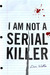 I Am Not A Serial Killer (John Cleaver, #1)