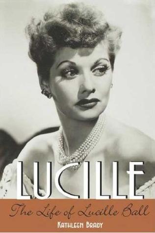 Biography Book On Lucille Ball | lucille the life of lucille ball by kathleen brady Biography Book On Lucille Ball | lucille the life of lucille ball by kathleen brady