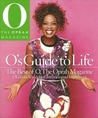 O's Guide to Life: The Best of O, The Oprah Magazine (Wisdom, Wit, Advice, Interviews and Inspiration) O's Guide to Life: The Best of O, The Oprah Magazine (Wisdom, Wit, Advice, Interviews and Inspiration)
