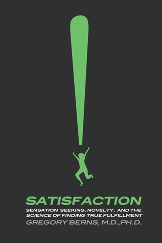 Satisfaction by Gregory Berns Satisfaction by Gregory Berns