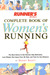 Runner's World Complete Book of Women's Running: The Best Advice to Get Started, Stay Motivated, Lose Weight, Run Injury-Free, Be Safe, and Train for Any Distance